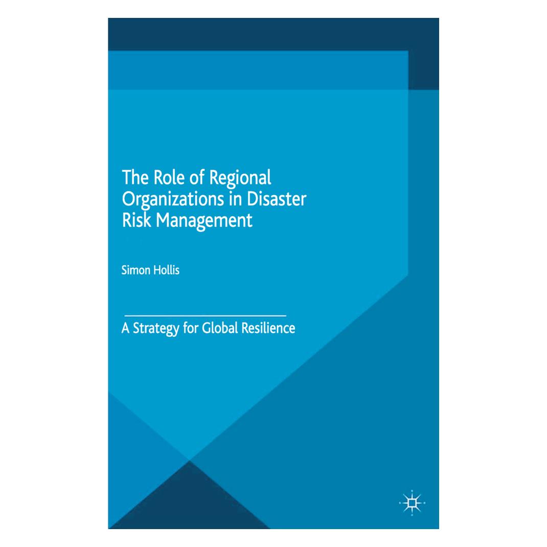Springer The Role of Regional Organizations in Disaster Risk Management (Englisch, Softcover, S. Hollis) (55822326)