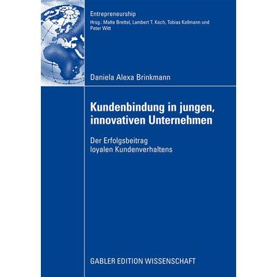 Kundenbindung in jungen, innovativen Unternehmen, Taschenbuch von Daniela Alexa Brinkmann, Betriebswirtschaftlicher Verlag Gabler, 978-3-8349-1286-2