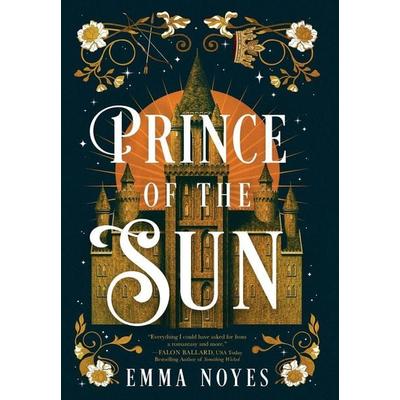 Prince of the Sun, Gebundene Ausgabe von Emma Noyes, Emma Noyes