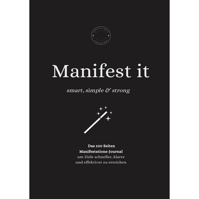 Manifest it: Smart, Simple & Strong, Taschenbuch von Lika Furmanova, Epubli, 978-3-8197-4978-0