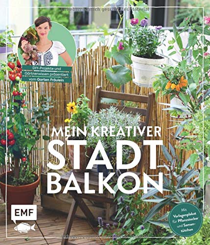 Silvia Appel - Mein kreativer Stadtbalkon – DIY-Projekte und Gärtnerwissen präsentiert vom Garten Fräulein: Mit Vorlagenplakat für Pflanzstecker und Samentütchen - Preis vom 17.10.2026 19:25:27 h