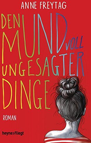 Anne Freytag - Den Mund voll ungesagter Dinge: Roman - Preis vom 17.10.2026 19:25:27 h