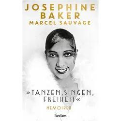 Baker:»Tanzen, Singen, Freiheit«. Memoi, Biografien von Josephine Baker