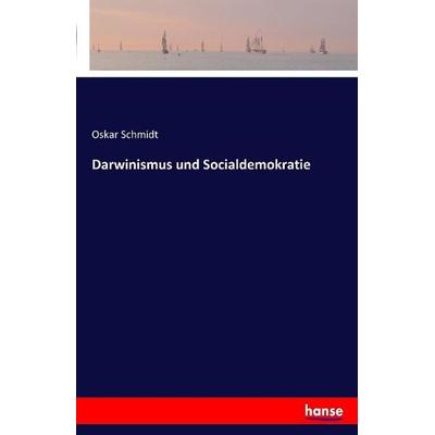 Darwinismus und Socialdemokratie, Taschenbuch von Oskar Schmidt, Hansebooks, 978-3-7411-1695-7