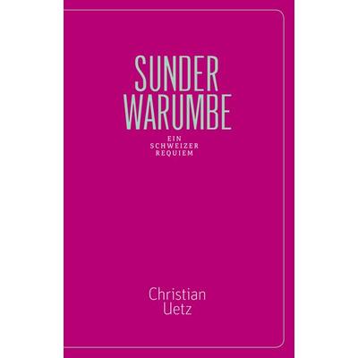 Sunderwarumbe, Gebundene Ausgabe von Christian Uetz, Secession Verlag für Literatur, 978-3-905951-19-6