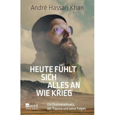 Heute fühlt sich alles an wie Krieg, Taschenbuch von André Hassan Khan,Gideon Böss, Rowohlt Taschenbuch, 978-3-499-01301-0