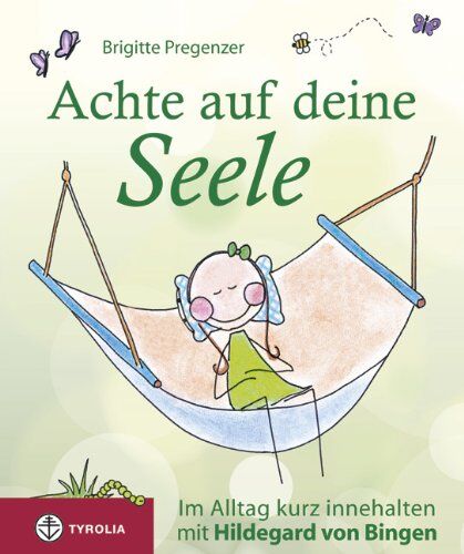 Brigitte Pregenzer - Achte auf deine Seele: Im Alltag kurz innehalten mit Hildegard von Bingen. - Preis vom 12.10.2026 11:37:12 h