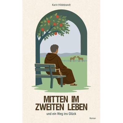 Mitten im zweiten Leben, Taschenbuch von Karin Hildebrandt, Tredition, 978-3-384-88132-8