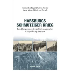 Habsburgs schmutziger Krieg, Sachbücher von Hannes Leidinger, Verena Moritz, Karin Moser