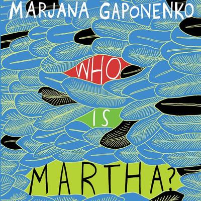 Who is Martha? - Marjana Gaponenko, Audio, 9781942248286