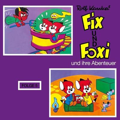 Fix und Foxi, Fix und Foxi und ihre Abenteuer, Folge 5 - Rolf Kauka, Audio, 4260507155900