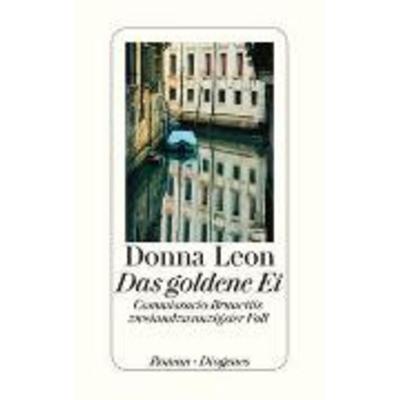Das goldene Ei / Commissario Brunetti Bd.22, Gebundene Ausgabe von Donna Leon, Diogenes Verlag AG