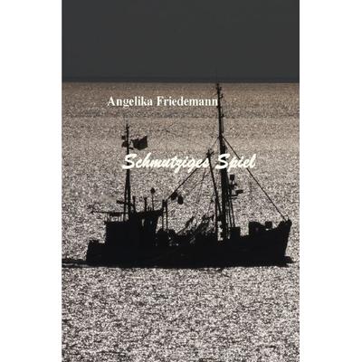 Schmutziges Spiel, Taschenbuch von Angelika Friedemann, Epubli, 978-3-7584-1925-6