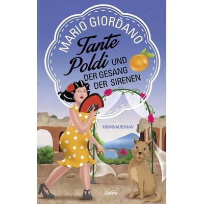 Tante Poldi und der Gesang der Sirenen, Taschenbuch von Mario Giordano, Lübbe