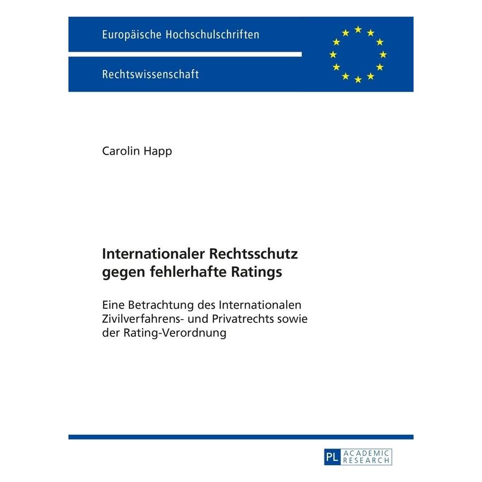 Peter Lang Internationaler Rechtsschutz gegen fehlerhafte Ratings (Deutsch, Softcover, Carolin Happ) (56026068)