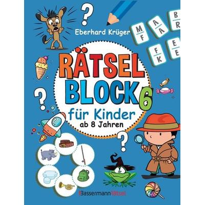 Rätselblock 6 für Kinder ab 8 Jahren, Taschenbuch von Eberhard Krüger, Bassermann, 978-3-8094-5122-8