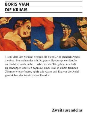 Boris Vian - Die Krimis: Ich werde auf eure Gräber spucken, Die kapieren nicht, Tote haben alle dieselbe Haut, Aufruhr in den Andennen, Wir werden alle Fiesen killen - Preis vom 09.10.2026 07:28:09 h