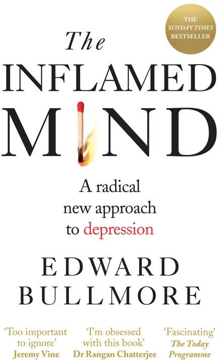 SHORT BOOKS LTD The Inflamed Mind: A radical new approach to depression by Edward Bullmore