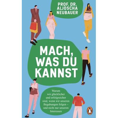 Mach, was du kannst, Taschenbuch von Aljoscha Neubauer, Penguin, 978-3-328-11091-0