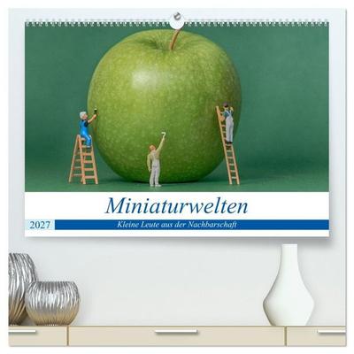 Miniaturwelten - Kleine Leute aus der Nachbarschaft (hochwertiger Premium Wandkalender 2027 DIN A2 quer), Kunstdruck in Hochglanz