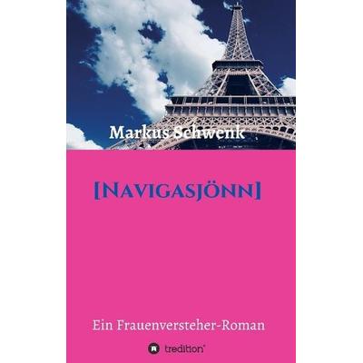 [Navigasjönn], Taschenbuch von Markus Schwenk, Tredition, 978-3-8495-9342-1