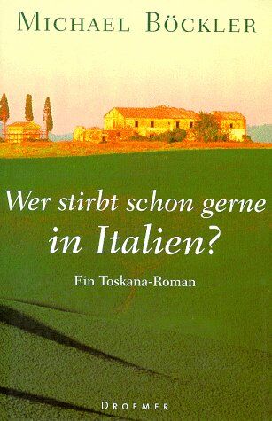 Michael Böckler - Wer stirbt schon gerne in Italien? - Preis vom 30.09.2026 09:01:18 h