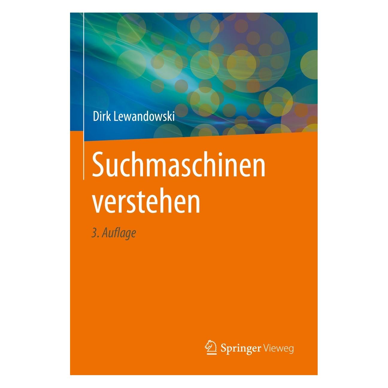 Vieweg & Teubner Suchmaschinen verstehen (Deutsch, Dirk Lewandowski, 2015) (9783662631904)