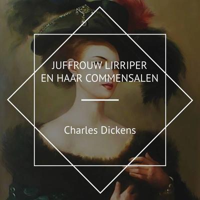 Juffrouw Lirriper en haar Commensalen - Charles Dickens, Audio, 4067248893081