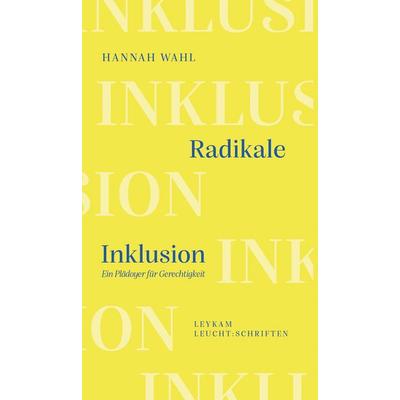 Radikale Inklusion - Ein Plädoyer für Gerechtigkeit, Taschenbuch von Hannah Wahl, Leykam, 978-3-7011-8278-7