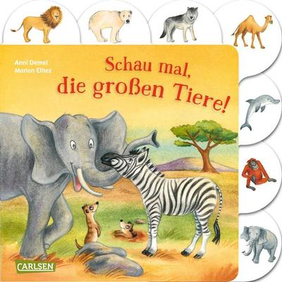 Schau mal, die großen Tiere!, Gebundene Ausgabe von Anni Demel, Carlsen, 978-3-551-17307-2