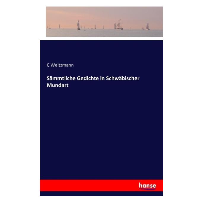 Hansebooks Sämmtliche Gedichte in Schwäbischer Mundart (Deutsch, Softcover, C Weitzmann) (55824084)
