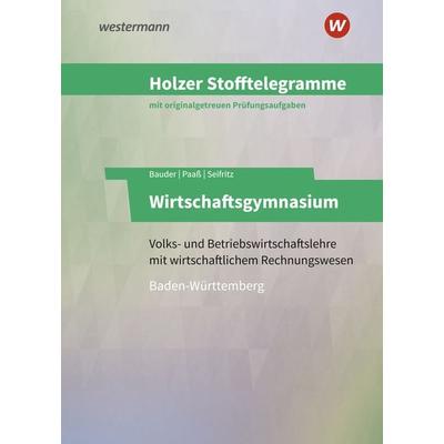Holzer Stofftelegramme Baden-Württemberg – Wirtschaftsgymnasium, Taschenbuch von Christian Seifritz,Thomas Paass,Markus Bauder,Volker Holzer,