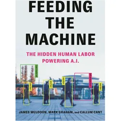 Feeding the Machine, Fachbücher von James Muldoon, Callum Cant, Mark Graham
