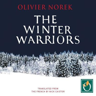 The Winter Warriors - Olivier Norek, Audio, 9781399193160