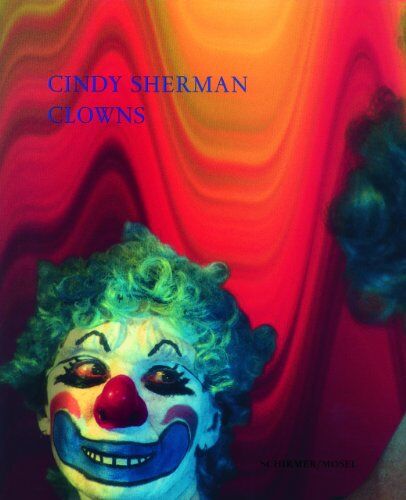 Cindy Sherman - Cindy Sherman Clowns - Preis vom 09.10.2026 07:28:09 h