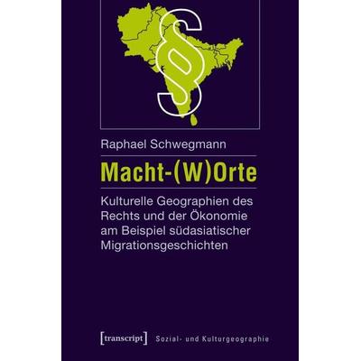 Macht-(W)Orte, Taschenbuch von Raphael Schwegmann, Transcript, 978-3-8376-4136-3