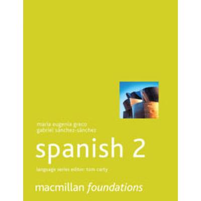 Foundations Spanish 2, Taschenbuch von Maria E. Greco,Gabriel Sanchez-Sanchez, Macmillan Education Elt, 978-1-4039-4338-5