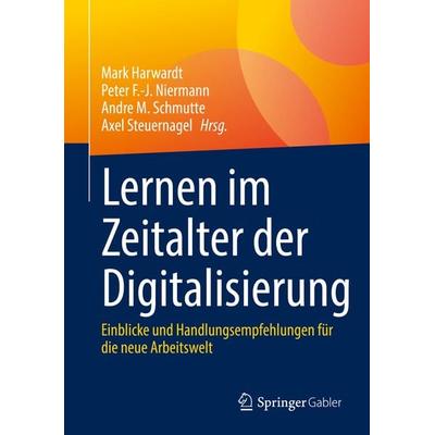 Lernen im Zeitalter der Digitalisierung, Gebundene Ausgabe von , Springer Fachmedien Wiesbaden GmbH, 978-3-658-37900-1