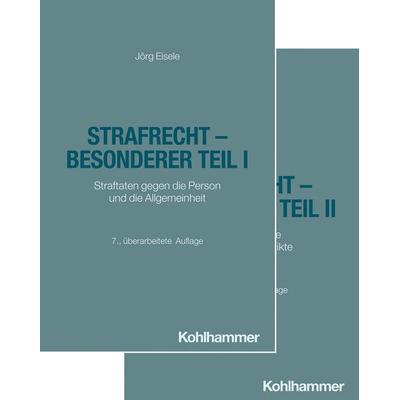 Strafrecht - Besonderer Teil I + Besonderer Teil II - Paket, Taschenbuch von Jörg Eisele, Kohlhammer, 978-3-17-046210-6