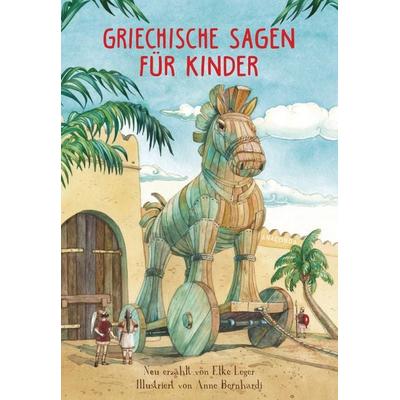 Griechische Sagen für Kinder, Gebundene Ausgabe von Elke Leger, Anaconda, 978-3-7306-0904-0
