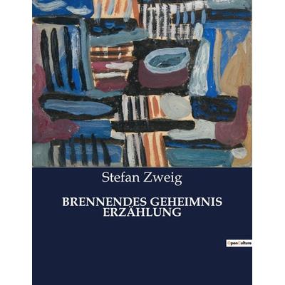 Brennendes Geheimnis Erzählung, Taschenbuch von Stefan Zweig, Culturea, 979-10-419-3982-4