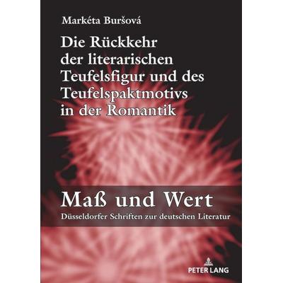 Die Rückkehr der literarischen Teufelsfigur und des Teufelspaktmotivs in der Romantik, Gebundene Ausgabe von Markéta Buršová, Peter Lang GmbH,
