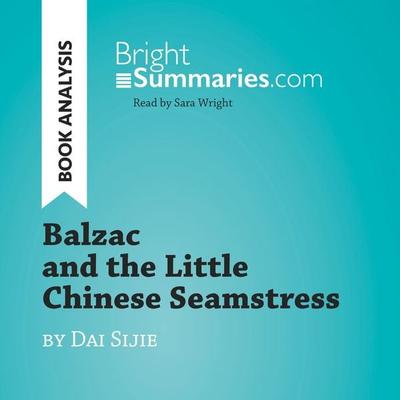 Balzac and the Little Chinese Seamstress by Dai Sijie (Book Analysis) - Bright Summaries, Audio, 9782808033619