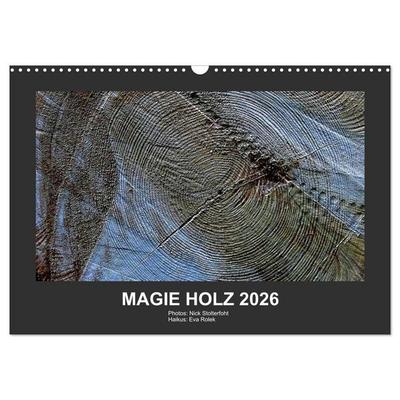 MAGIE HOLZ 2026 (Wandkalender 2026 DIN A3 quer), CALVENDO Monatskalender