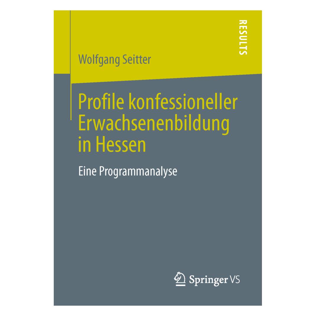 Springer Profile konfessioneller Erwachsenenbildung in Hessen (Deutsch, Softcover, Wolfgang Seitter) (55524848)