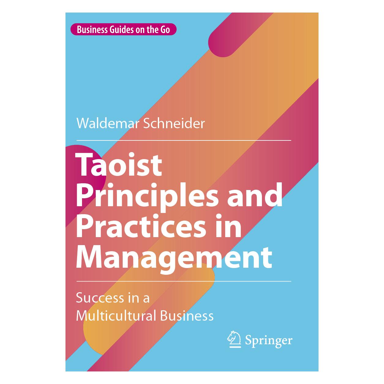 Springer Taoist Principles and Practices in Management (Englisch, Softcover, Waldemar Schneider) (57093231)