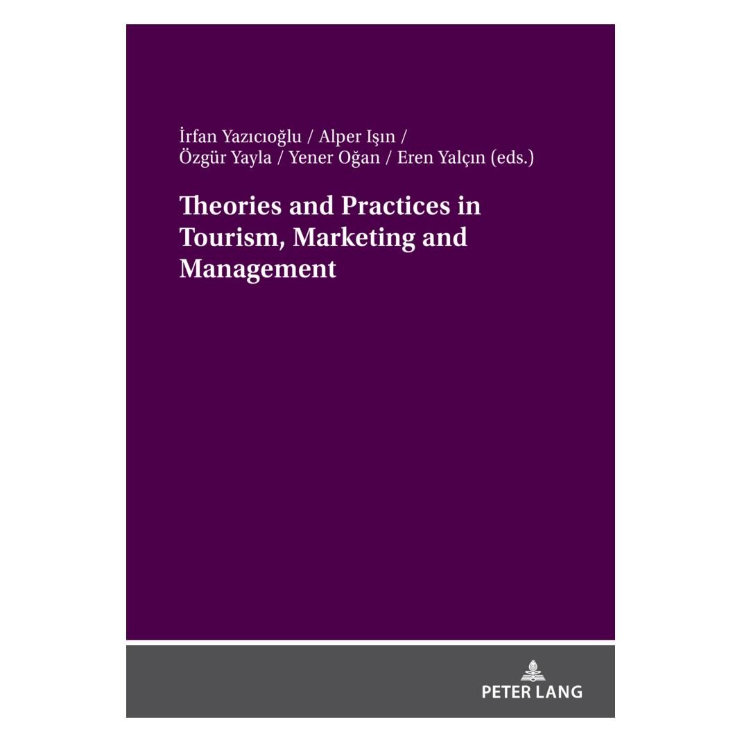 Peter Lang Theories and Practices in Tourism, Marketing and Management (Englisch, Softcover, Alper Isin, Eren Yalçin, Irfan Yazicioglu, Özgür Yayla, Yener OGAN) (57156396)
