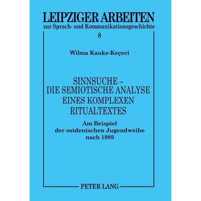 Sinnsuche - Die semiotische Analyse eines komplexen Ritualtextes, Taschenbuch von Wilma Kauke-Kececi, Peter Lang GmbH, Internationaler Verlag der