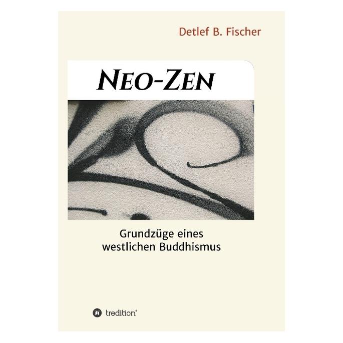 Bod Fischer:Neo-Zen (Deutsch, Hardcover, Detlef B Fischer) (43709664)