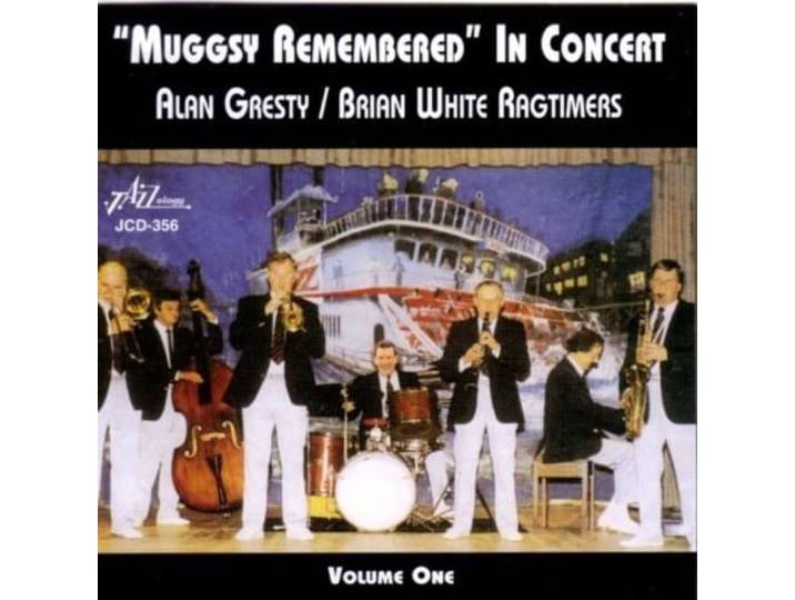 Alan Gresty & Brian White Ragtimers - Muggsy Remembered - Volume One